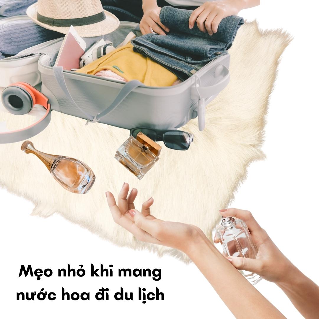 Mẹo nhỏ để mang nước hoa đi du lịch